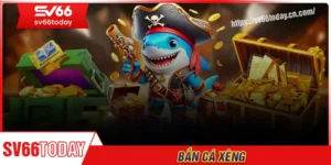 Bắn cá xèng Sv66 - Săn cá giải trí đỉnh cao đầy kịch tính