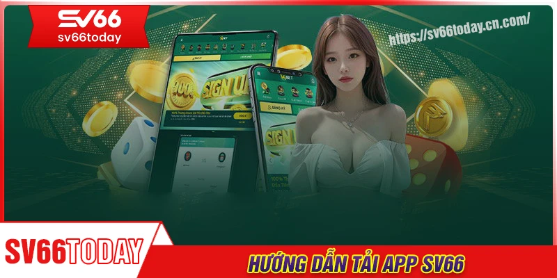 Tải app Sv66 - Giao diện thân thiện, dễ dùng, thao tác nhanh